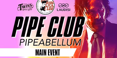 Twins Pipe Club: Pipeabellum - Main Event