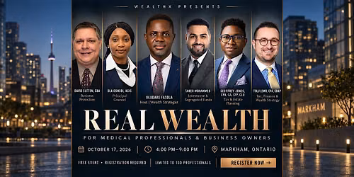 REAL WEALTH  For Medical Professionals & Business Owners - Markham