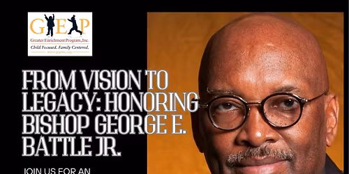Vision to Legacy: Honoring Bishop George E. Battle Jr.