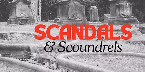 Scandals & Scoundrels Tour