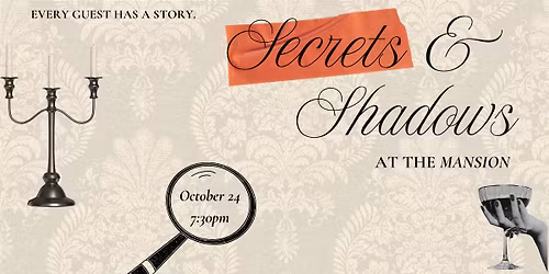Secrets & Shadows at the Mansion