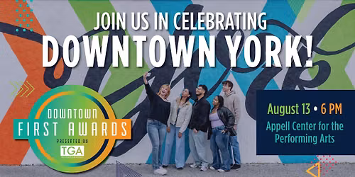 26th Downtown First Awards presented by The Glatfelter Agency