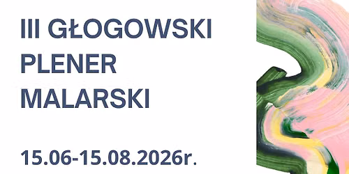 III G\u0141OGOWSKI PLENER MALARSKI - wernisa\u017c wystawy poplenerowej