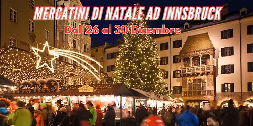 Ponte di Natale tra Magia e Tradizione: Mercatini ad Innsbruck, Trentino e Lago di Garda