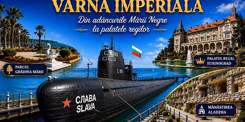 \ud83e\udd47 VARNA IMPERIAL\u0102 \u2013 Din ad\u00e2ncurile M\u0103rii Negre la palatele regilor \ud83d\udc51\u2693