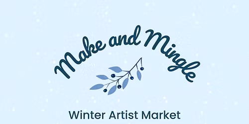 Make and Mingle Market 