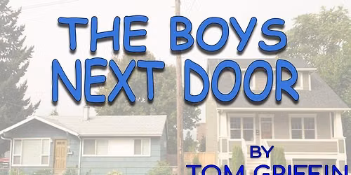 Auditions for The Boys Next Door by Tom Griffin