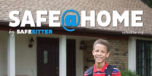 Safe@Home (Home Alone Safety) Sunday, August 9th