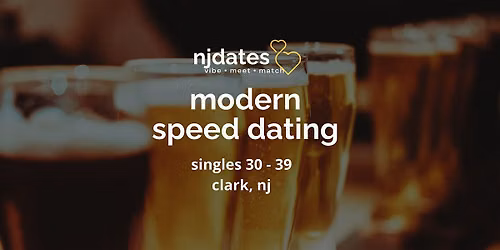 NJ | Modern Speed Dating | Singles 30 - 39 | CLARK