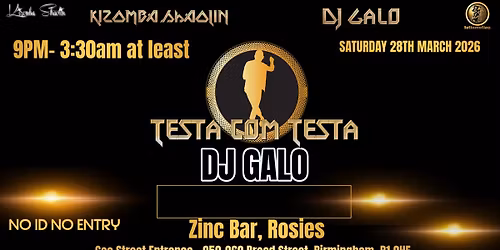 \u2605TestaComTesta\u2605SAT 28th March 2026\u2605Zinc Bar\u2605DJ Galo\u2605Kizomba Shaolin