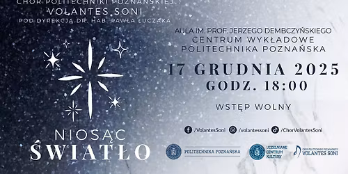 Koncert Kol\u0119d "Nios\u0105c \u015bwiat\u0142o" Ch\u00f3ru Politechniki Pozna\u0144skiej Volantes Soni | 17.12.2025