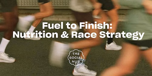Fuel to Finish: Nutrition & Race Strategy