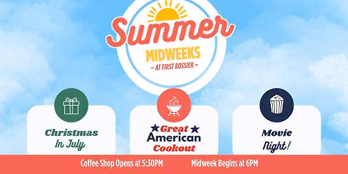 Summer Midweeks at First Bossier