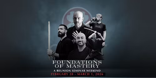 Foundations of Mastery: a To-Shin Do Reunion Seminar Weekend