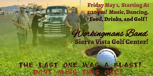 Workingmans Band at Sierra Vista Golf Center!