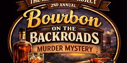 2nd Annual Bourbon on the Backroads Murder Mystery
