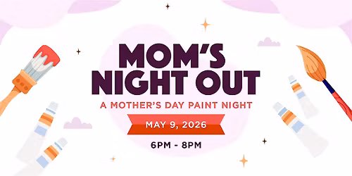 Mom's Night Out: A Mother's Day Paint Night