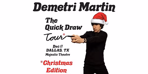 Demetri Martin: The Quick Draw Tour *Christmas Edition