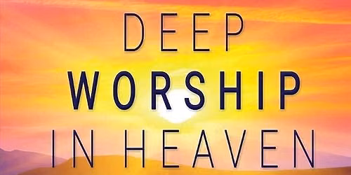 Deep Worship Experience