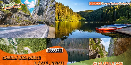 \ud83d\ude8c Circuit Romania: Cheile Bicazului \u2022 Lacul Rosu \u2022 4zile (24-26.04.2026) \u2022 999lei\/loc