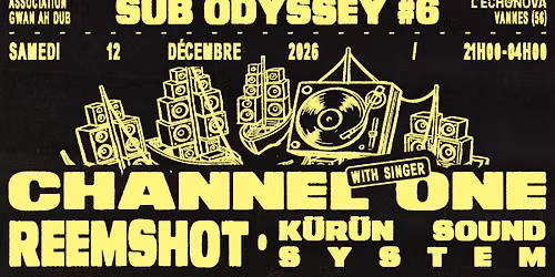 SUB ODYSSEY #6 - L'ECHONOVA - CHANNEL ONE - REEMSHOT - KURUN SOUND SYSTEM