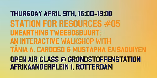 Station for Resources #05 Unearthing Tweebosbuurt: An interactive walkshop