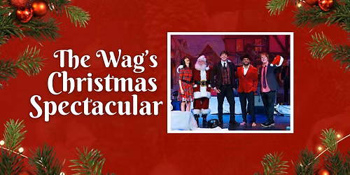 The Wag's Christmas Spectacular at The Strand Theater