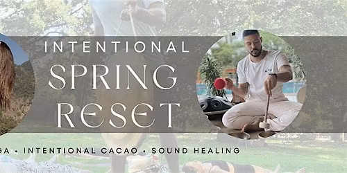Spring Reset - Yoga \u2022 Intentional Cacao \u2022 Sound Healing