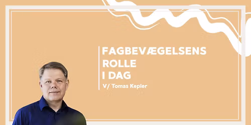 Fagbev\u00e6gelsens Rolle i dag v\/ Formand for Akademikerne