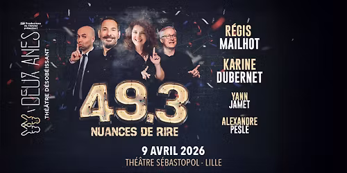 49.3 Nuances de Rire \u00b7 Th\u00e9\u00e2tre S\u00e9bastopol, Lille \u00b7 09\/04\/26