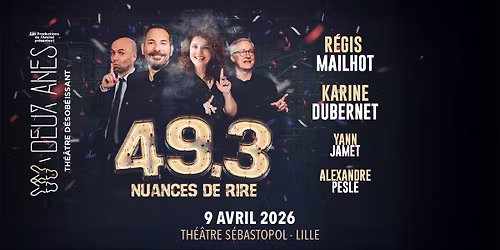 49.3 Nuances de Rire \u00b7 Th\u00e9\u00e2tre S\u00e9bastopol, Lille \u00b7 09\/04\/26