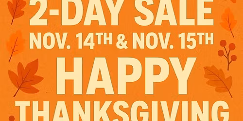 HUGE TWO DAY SALE 11\/14 and 11\/15