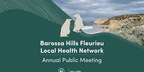 Barossa Hills Fleurieu Local Health Network Annual Public Meeting