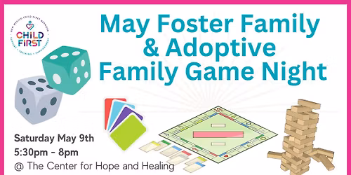 May Foster & Adoptive Family Game Night *IN* 