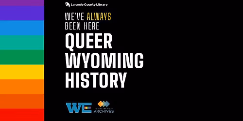 We've Always Been Here: Queer Wyoming History