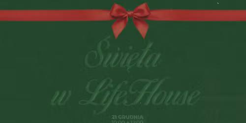 \u015aWI\u0118TA W LIFEHOUSE (10:00 i 12:00)