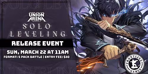 Union Arena Solo Leveling Release Event | Sun, March 22 at 11AM
