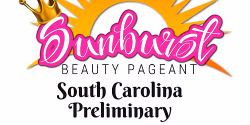 South Carolina PRELIMINARY Sunburst Beauty Pageant