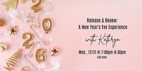 Release & Renew: A New Year's Eve Experience