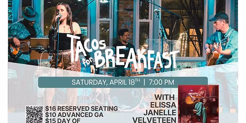 TACOS FOR BREAKFAST WITH OPENER ELISSA JANELLE VELVETEEN