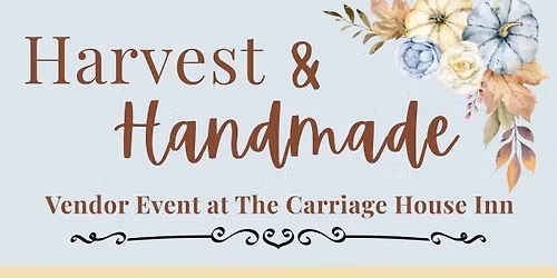 Harvest & Handmade Vendor Event \ud83c\udf41