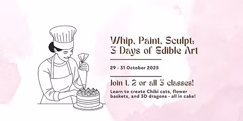 Cake Art Masterclass Series \u2013 Join 1, 2 or all 3 days!