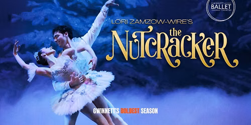 The Nutcracker with Live Orchestra - (Gwinnett Ballet Theatre)