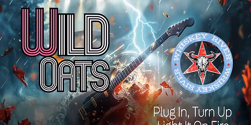 Wild Oats at Whiskey River!