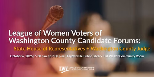 League of Women Voters Candidate Forum: State House of Representatives + Washington County Judge