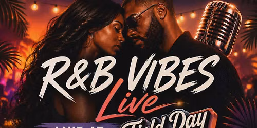 R&B VIBES LIVE AT FIELD DAY 