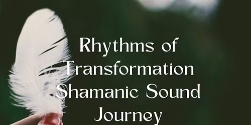 Rhythms of Transformation \u2013 Shamanic Sound Journey with Blue Lotus