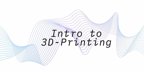 Intro to 3D Printing