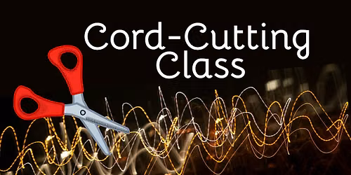 Cord Cutting Class