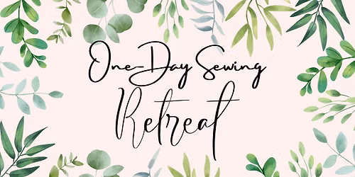 One-Day Sewing Retreat